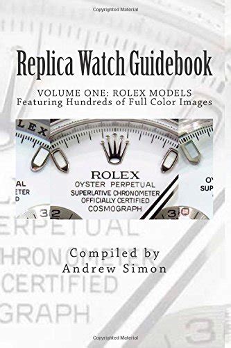 Replica Watch Guidebook: Rolex Models by Andrew J. Simon 